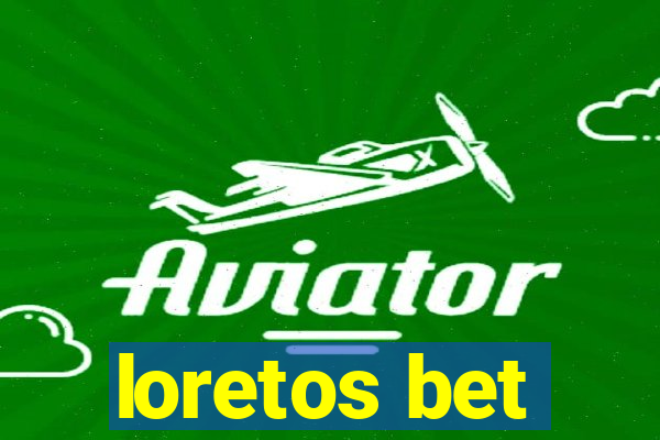 loretos bet